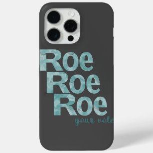 Roe Roe Roe Your Vote in Green iPhone 15 Pro Max Case