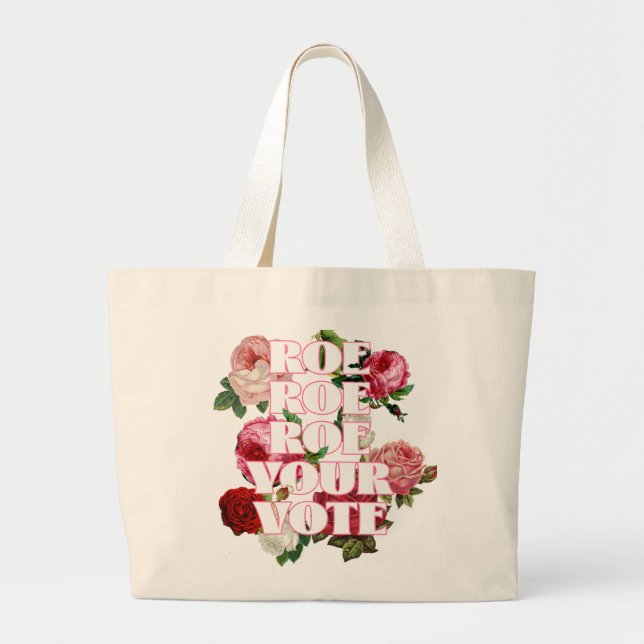 Roe Roe Roe Your Vote Large Tote Bag (Front)