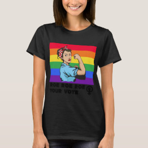 Roe Roe Roe Your Vote Live in Full Color T-Shirt