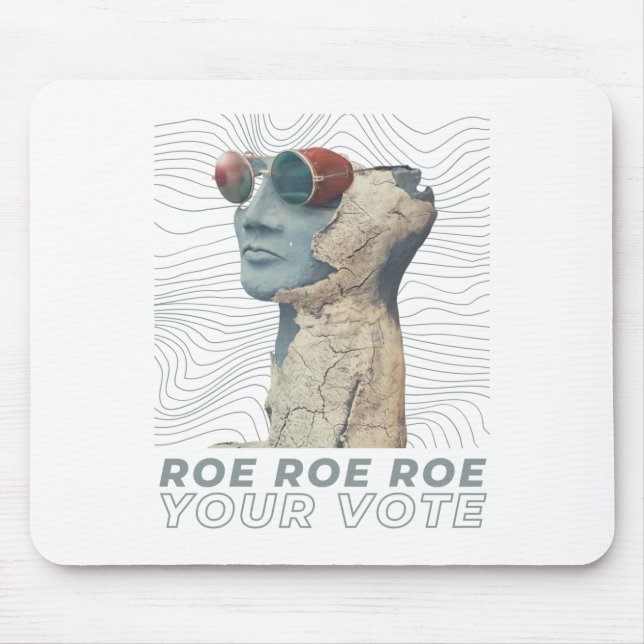 Roe Roe Roe Your Vote Mouse Mat (Front)