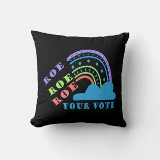 Roe roe roe your vote pro choice cushion