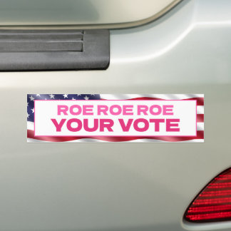 ROE ROE ROE Your Vote ROEVEMBER Abortion  Bumper Sticker