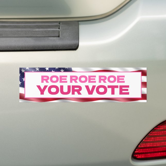 ROE ROE ROE Your Vote ROEVEMBER Abortion  Bumper Sticker (On Car)