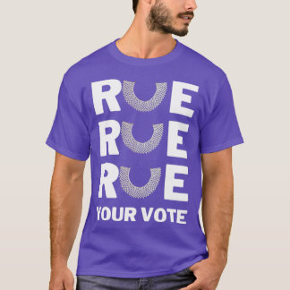 Roe roe roe your vote T-Shirt