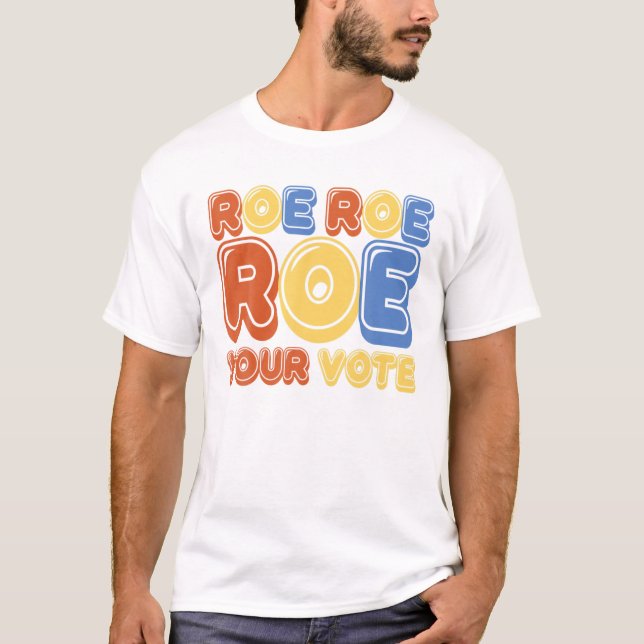 Roe Roe Roe Your Vote Womens Retro T-Shirt (Front)