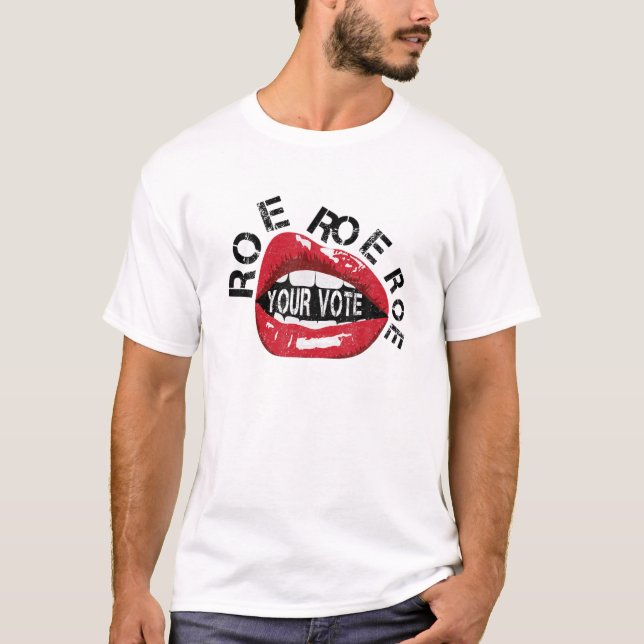 Roe Roe Roe Your Vote Womens Rights My Body Woman T-Shirt (Front)