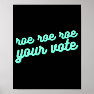 roe roe roe your vote XV  Poster