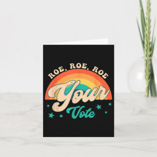 Roe Roe Your Vote - Floral Feminist Flowers  Card