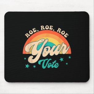 Roe Roe Your Vote - Floral Feminist Flowers Mouse Mat