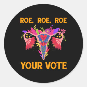 Roe Roe Your Vote - Floral Feminist Flowers Women  Classic Round Sticker
