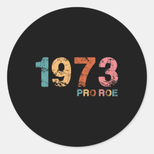 Roe V. Wade 1973 Pro Roe Feminist Reproductive Rig Classic Round Sticker