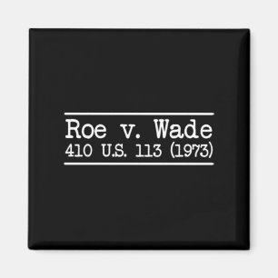Roe v Wade Citation Magnet