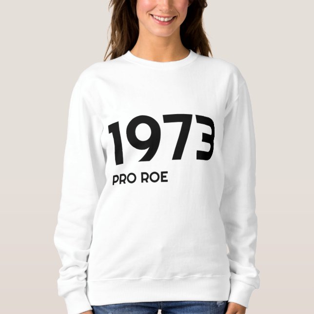 Roe V Wade Feminist Protest Pro Choice Sweatshirt (Front)