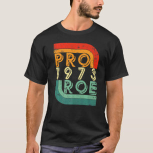 Roe V Wade Retro Pro Choice 1973 Womens Rights 2 T-Shirt