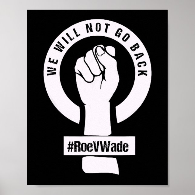 roe v wade we will not go back   poster (Front)