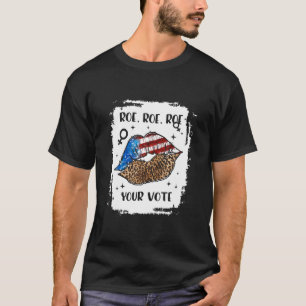 Roe Your Vote Feminist American Flag Pattern Lips T-Shirt