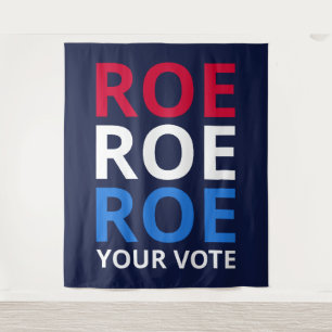 Roe Your Vote I Tapestry