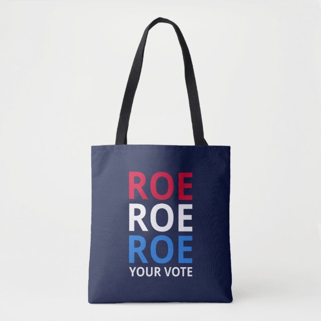 Roe Your Vote I Tote Bag (Front)