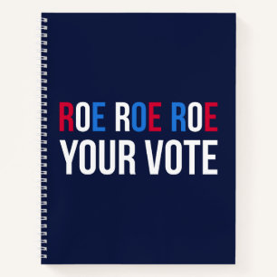 Roe Your Vote II Notebook
