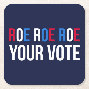 Roe Your Vote II Square Paper Coaster