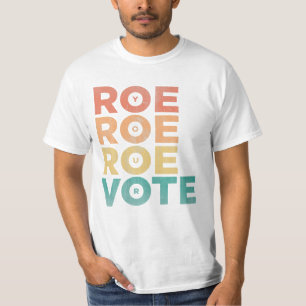 Roe Your Vote Pro Choice Women T-Shirt
