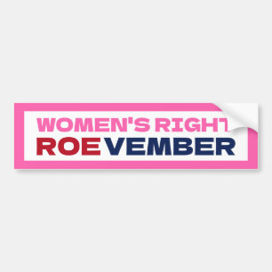 ROEVEMBER Women's Right Pro Choice Abortion  Bumper Sticker