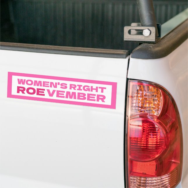 ROEVEMBER Women's Right Pro Choice Abortion  Bumper Sticker (On Truck)