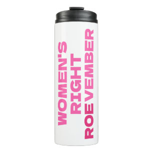 ROEVEMBER Women's Right Pro Choice Abortion Thermal Tumbler