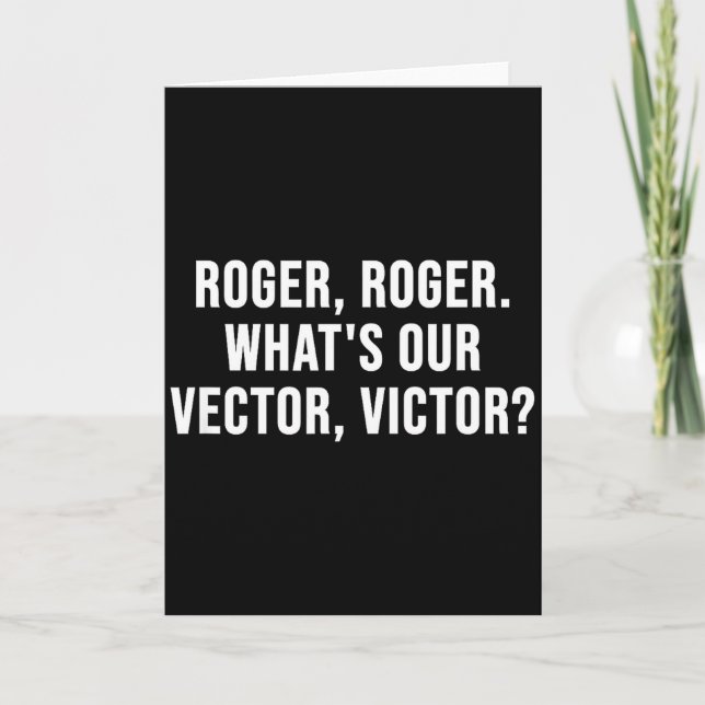 Roger, Roger. What's Our Vector, Victor_  Card (Front)