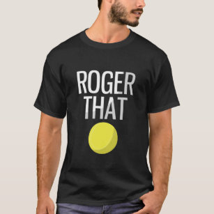 Roger That T-Shirt
