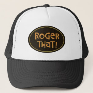 Roger That! Trucker Hat