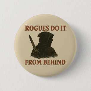 Rogues do it from Behind 6 Cm Round Badge