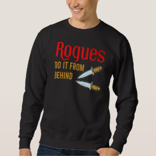 Rogues Do It From Behind Daggers Rpg Sweatshirt