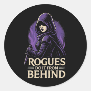 Rogues Do It From Behind Funny Rpg Tabletop Gaming Classic Round Sticker