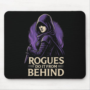 Rogues Do It From Behind Funny Rpg Tabletop Gaming Mouse Mat