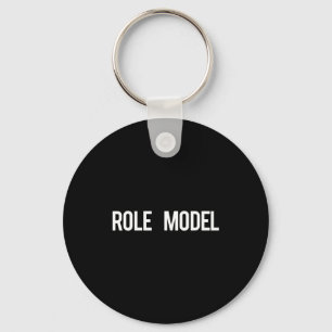 Role Model - Cool New Funny Models Gift Tee Key Ring