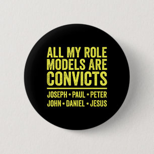Role Models are Convicts Joseph Paul Peter John 6 Cm Round Badge