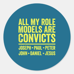 Role models are convicts joseph paul peter john classic round sticker