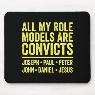 Role Models are Convicts Joseph Paul Peter John Mouse Mat