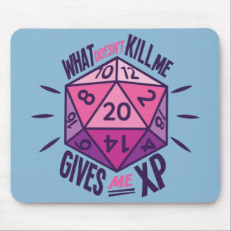 Role Playing What Doesn't Kill Me Gives Me XP Mouse Mat