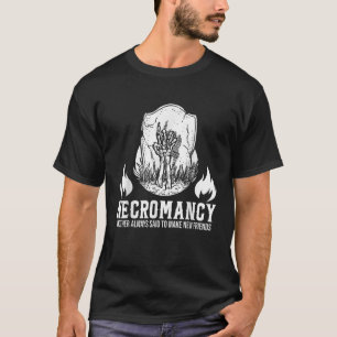 Roleplaying Dice Gamer Necromancy Make New Friends T-Shirt