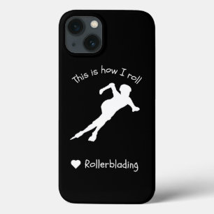 Rolerblading This Is How I Roll Funny Sports Hobby iPhone 13 Case