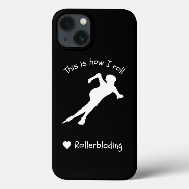 Rolerblading This Is How I Roll Funny Sports Hobby Case-Mate iPhone Case (Back)