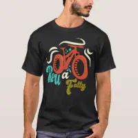 Roll a Fatty Fat Bike Fat Tire eBike Bike bicycle T Shirt