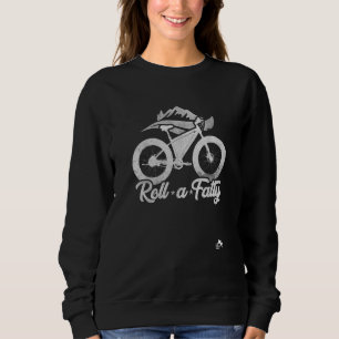 Roll a Fatty Fat Bike Fat Tire eBike Bike Meme Sweatshirt