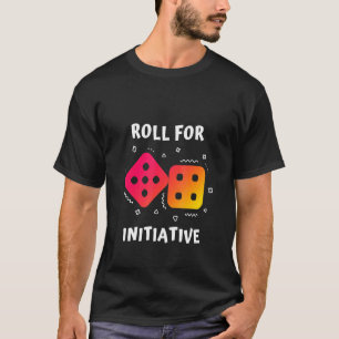 Roll For Initiative Dice T-Shirt