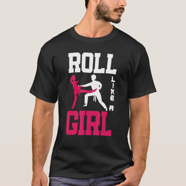 Roll Like A Girl Jiu Jitsu Girl   Jiu Jitsu T-Shirt (Front)