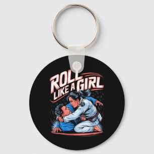 Roll Like a Girl Martial Arts Brazilian Jiu Jitsu Key Ring