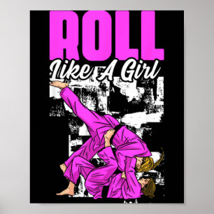 Roll Like Girl Martial Arts BJJ Brazilian Jiu Poster