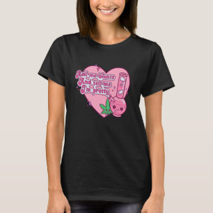 Roll Me Blunts And Tell Me I'm Pretty Weed Apparel T-Shirt